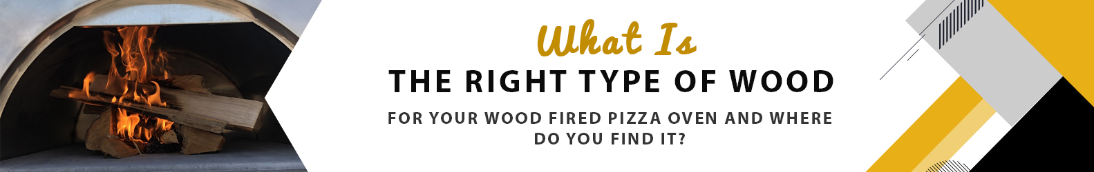 Right type of wood for wood fired oven