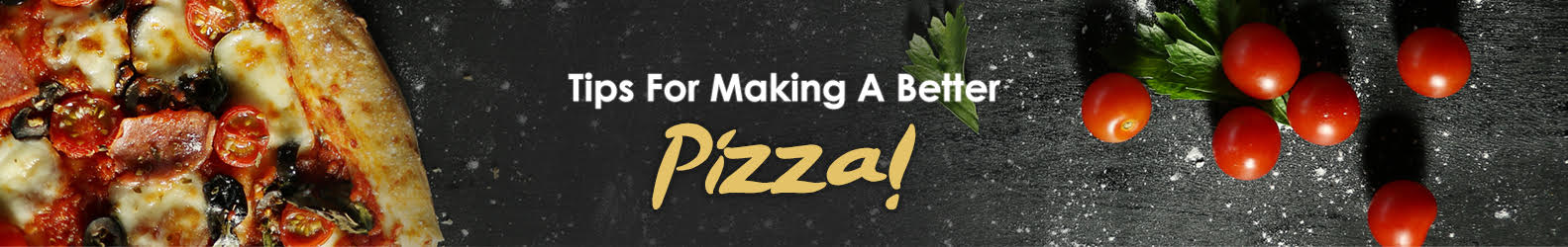Tips for Making Pizza